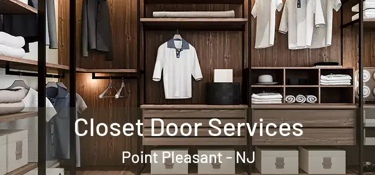 Closet Door Services Point Pleasant - NJ