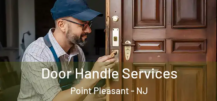  Door Handle Services Point Pleasant - NJ