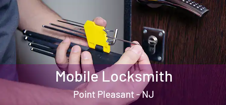 Mobile Locksmith Point Pleasant - NJ