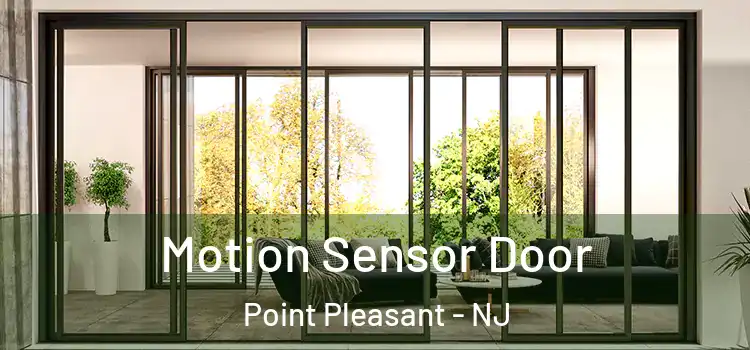 Motion Sensor Door Point Pleasant - NJ